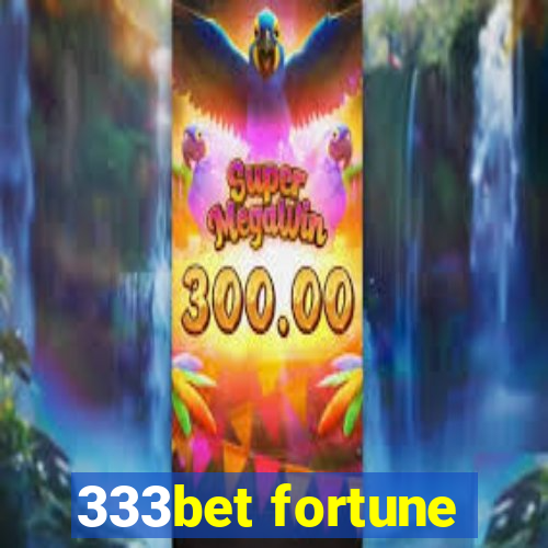 333bet fortune